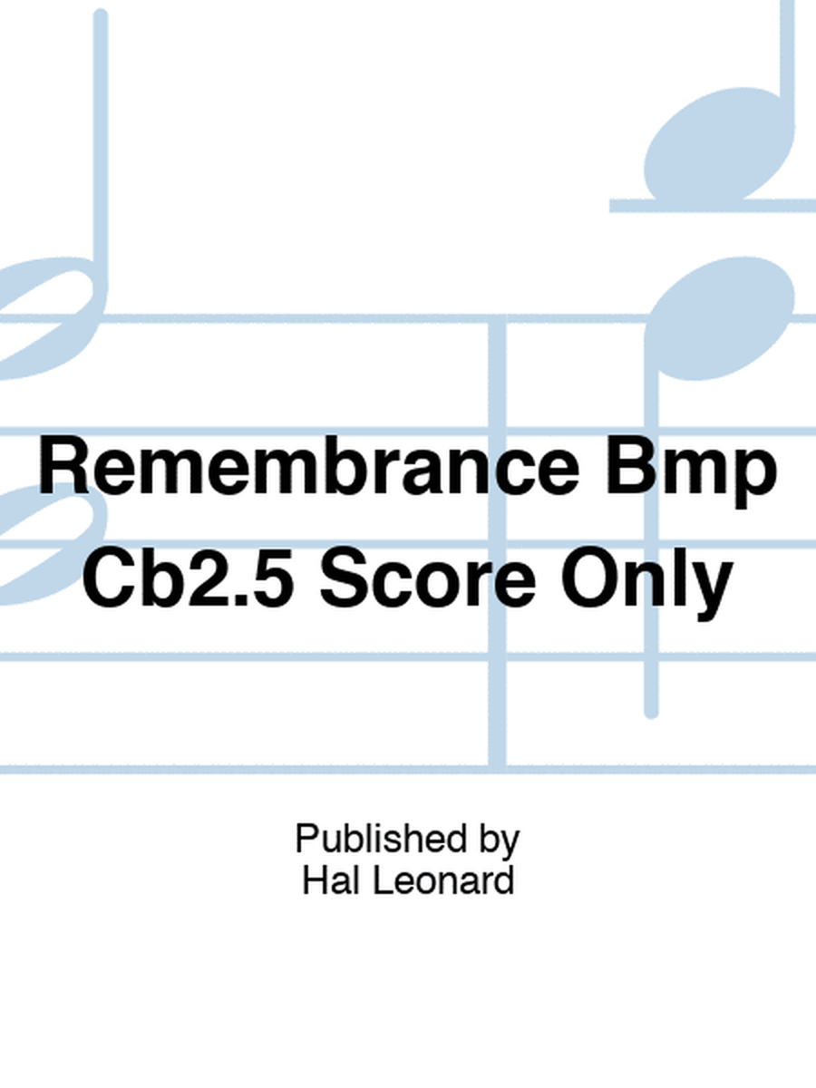 Remembrance Bmp Cb2.5 Score Only