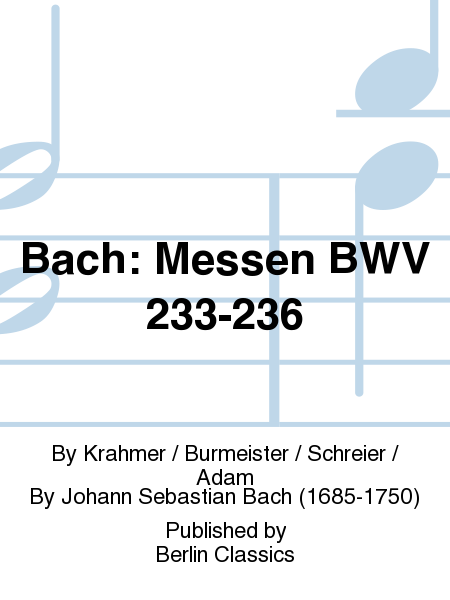 Bach: Messen BWV 233-236