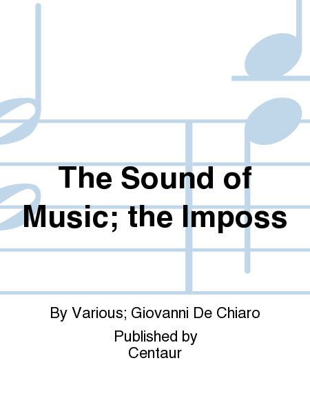 The Sound of Music; the Imposs