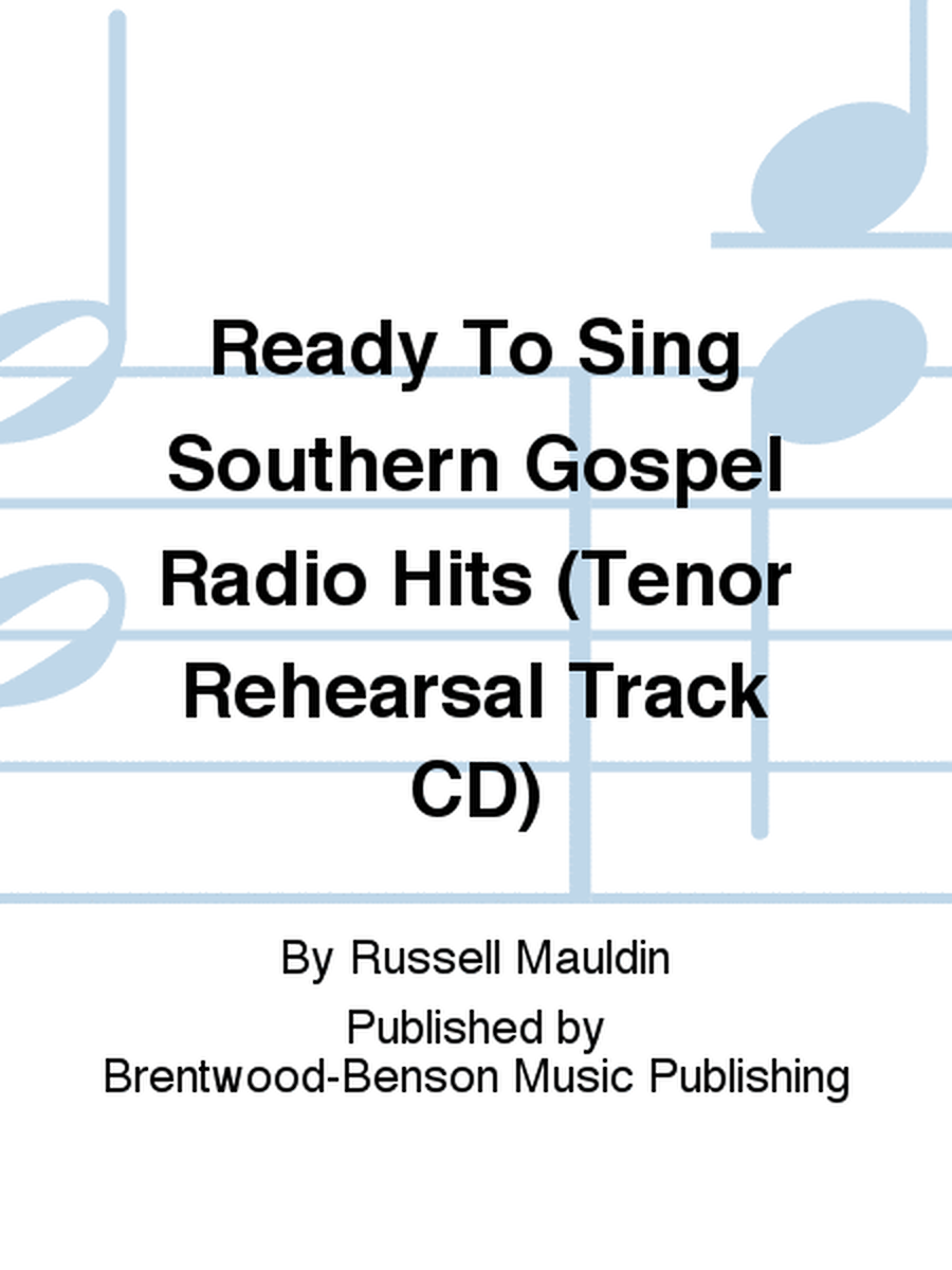 Ready To Sing Southern Gospel Radio Hits (Tenor Rehearsal Track CD)