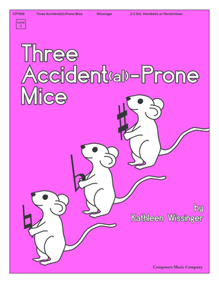 Three Accidental Prone Mice