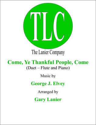 Book cover for COME, YE THANKFUL PEOPLE, COME (Duet – Flute and Piano/Score and Parts)