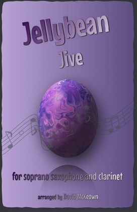 The Jellybean Jive for Soprano Saxophone and Clarinet Duet