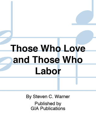 Those Who Love and Those Who Labor