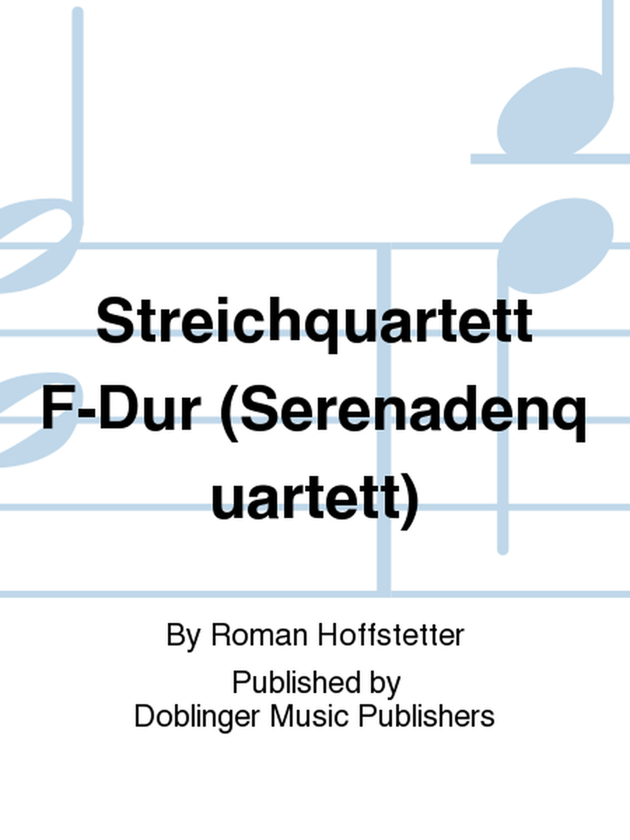 Streichquartett F-Dur (Serenadenquartett)