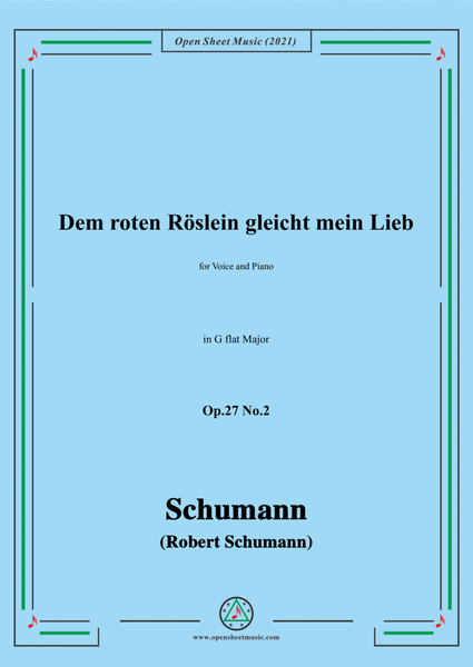 Schumann-Dem roten Roslein gleicht mein Lieb,Op.27 No.2,in G flat Major,for Voice and Piano