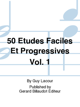 50 Etudes Faciles Et Progressives Vol. 1