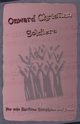 Onward Christian Soldiers, Gospel Hymn for Baritone Saxophone and Piano