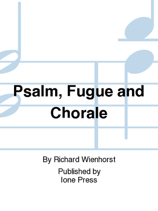 Psalm, Fugue and Chorale