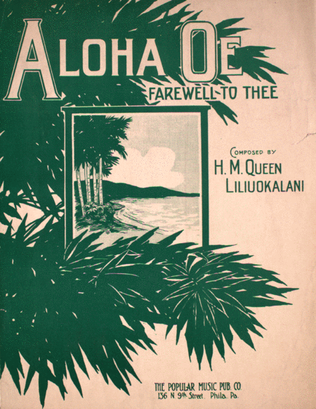 Aloha Oe. (Farewell To Thee)