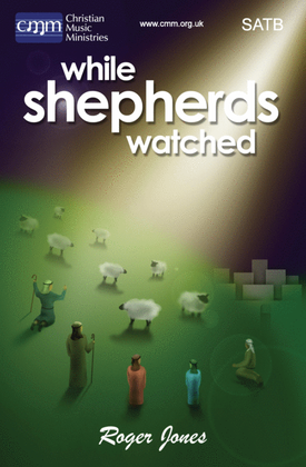 While Shepherds Watched - a Roger Jones Christmas musical