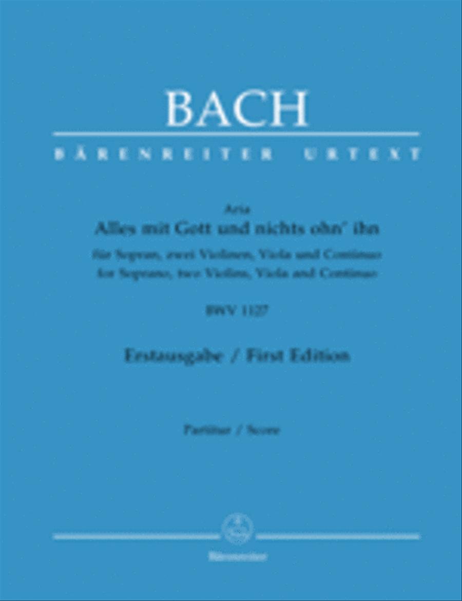 Alles mit Gott und nichts ohn ihn for Soprano, two Violins, Viola and Basso continuo BWV 1127