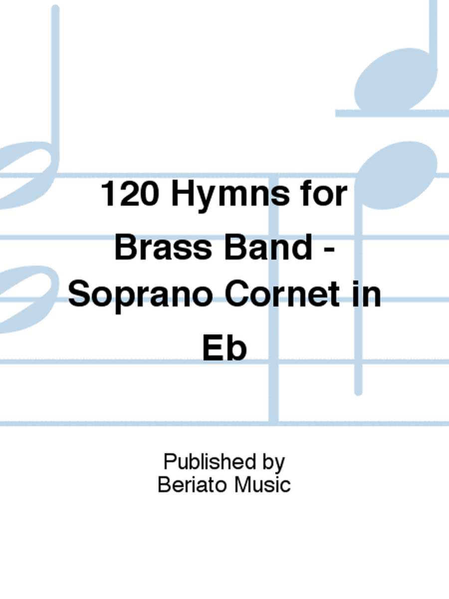 120 Hymns for Brass Band - Soprano Cornet in Eb