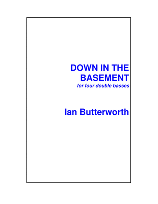 IAN BUTTERWORTH Down in the Basement for four double basses