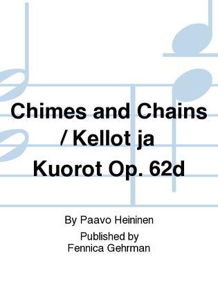 Chimes and Chains / Kellot ja Kuorot Op. 62d