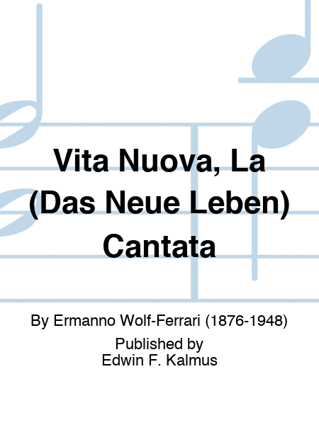Vita Nuova, La (Das Neue Leben) Cantata