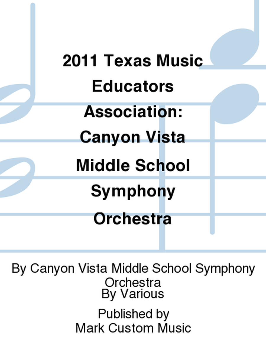 2011 Texas Music Educators Association: Canyon Vista Middle School Symphony Orchestra