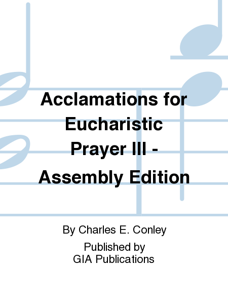 Acclamations for Eucharistic Prayer III - Assembly Edition