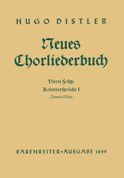 Kalendersprueche I (Januar - Maerz). Neues Chorliederbuch zu Worten von Hans Grunow, Folge 4 op. 16/4