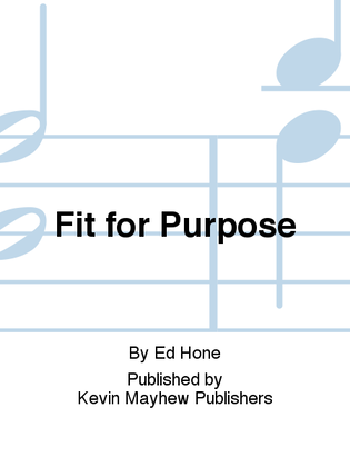 Fit for Purpose