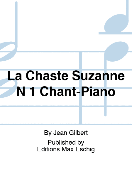 La Chaste Suzanne N 1 Chant-Piano