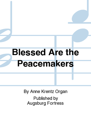 Blessed Are the Peacemakers