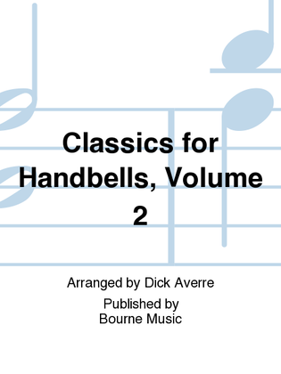 Book cover for Classics for Handbells, Volume 2
