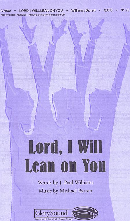 Lord, I Will Lean on You