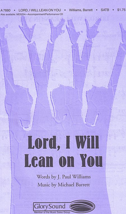 Book cover for Lord, I Will Lean on You
