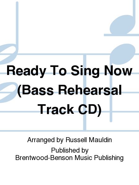 Ready To Sing Now (Bass Rehearsal Track CD)