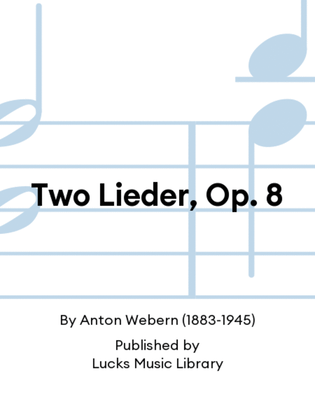 Two Lieder, Op. 8