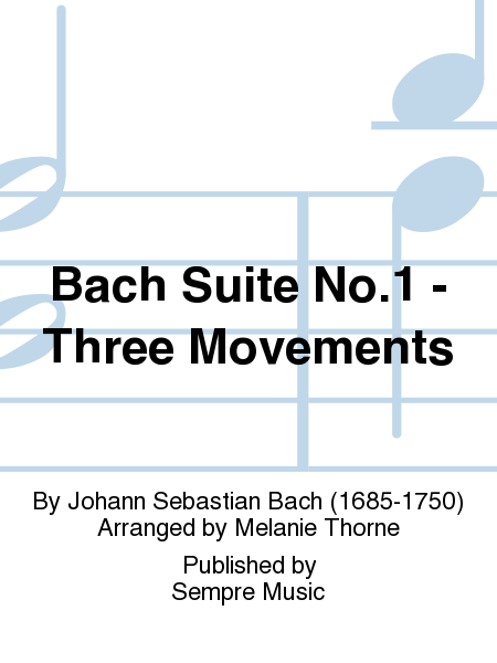 Bach Suite No. 1 - Three Movements