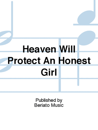 Heaven Will Protect An Honest Girl