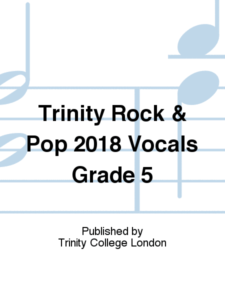 Trinity Rock & Pop 2018 Vocals Grade 5