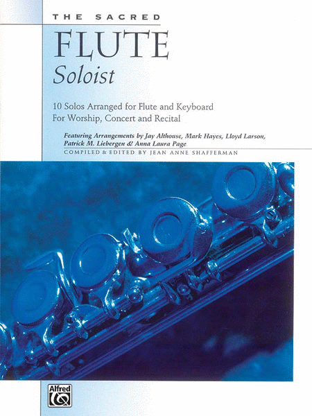 Sacred Flute Soloist,the: 10 Solos Arranged For Flute and Keyboard - Book (reproducible Flute Solos)