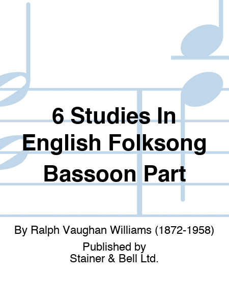 6 Studies In English Folksong Bassoon Part