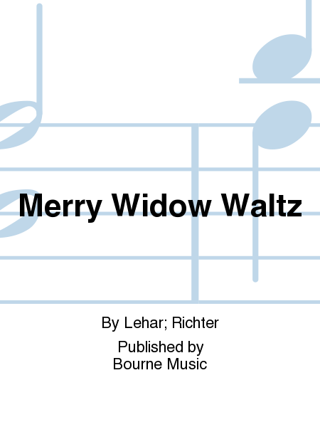 Merry Widow Waltz [Lehar/Richter]