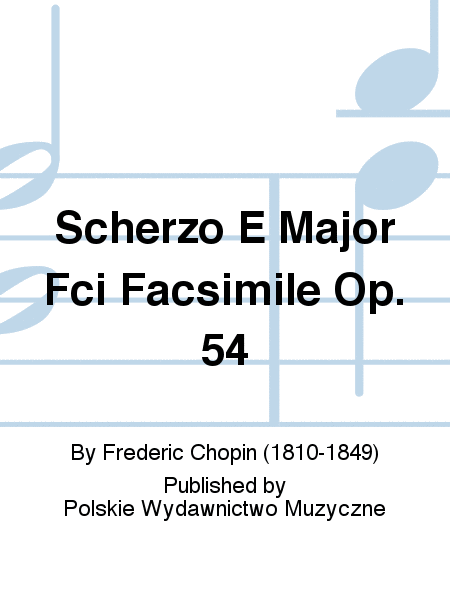 Scherzo E Major Fci Facsimile Op. 54