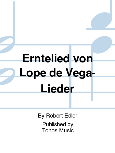 Erntelied von Lope de Vega-Lieder