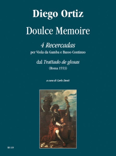 Doulce Memoire. 4 Recercadas from "Trattado de glosas" (Roma 1553) for Viol and Continuo