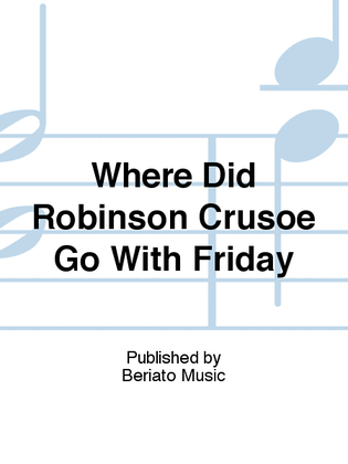 Where Did Robinson Crusoe Go With Friday