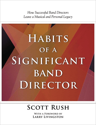 Habits of a SIGNIFICANT Band Director