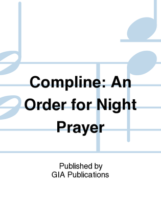 Compline: An Order for Night Prayer