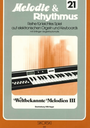Book cover for Melodie & Rhythmus, Heft 21: Weltbekannte Melodien 3 -fur Leichtes Spiel Auf Keyboards