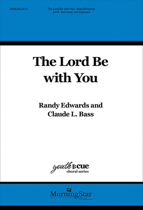 Book cover for The Lord Be with You (Choral Score)