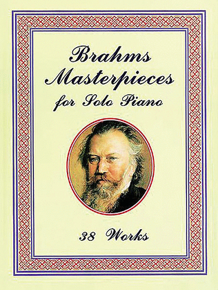Book cover for Brahms Masterpieces for Solo Piano -- 38 Works