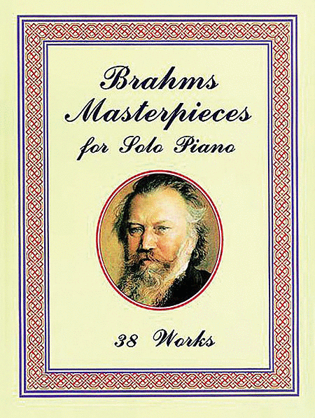 Brahms Masterpieces for Solo Piano -- 38 Works