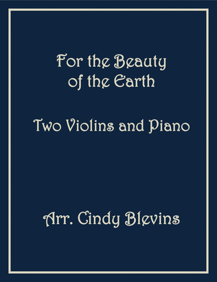 For the Beauty of the Earth, Two Violins and Piano