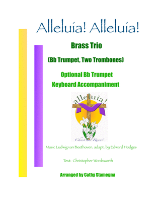 Book cover for Alleluia! Alleluia! - (melody is Ode to Joy) - Brass Trio-Bb Trumpet, Two Trombones, Opt. Tpt. Acc.