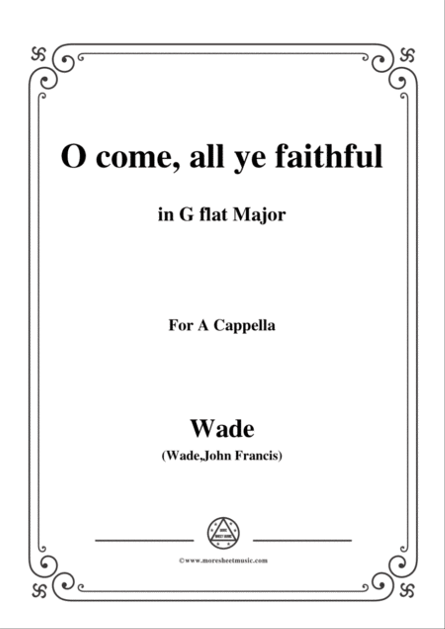Wade-Adeste Fideles(O come,all ye faithful),in G flat Major,for A Cappella 4-Part scores gallery preview page 1